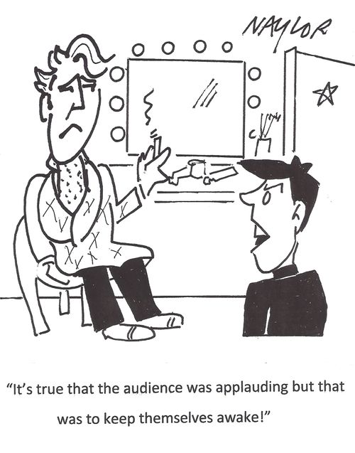 'It's true that the audience was applauding but that was to keep themselves awake!'