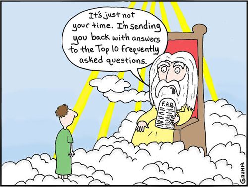 'It's just not your time. I' sending you back with answer to the top 10 frequently asked questions.'