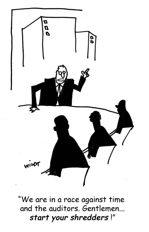 'We are in a race against time and the auditors. Gentlemen...start your shredders!'