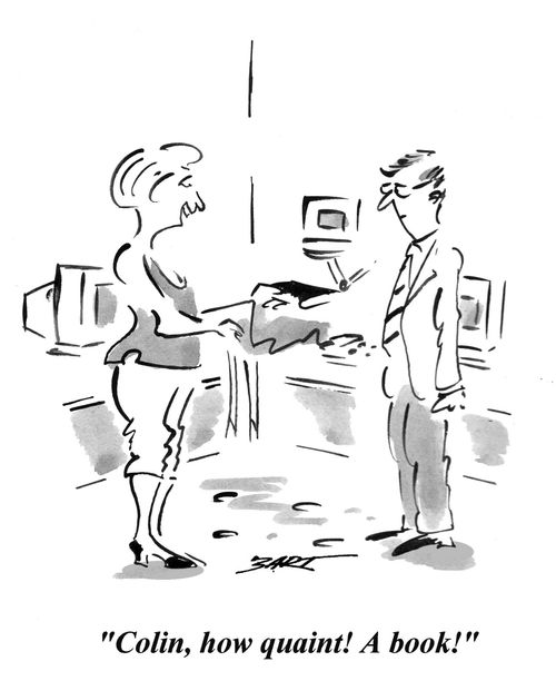 'Colin, how quaint! A book!'