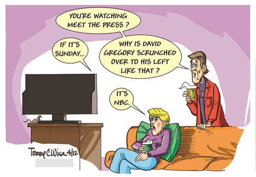 'You're watching meet the press? Why is Gregory Scrunched over to his left like that?'