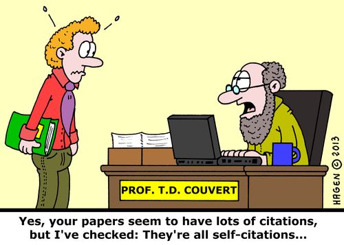 'Yes, your papers seem to have lots of citations, but I've checked: They're all self-citations...'