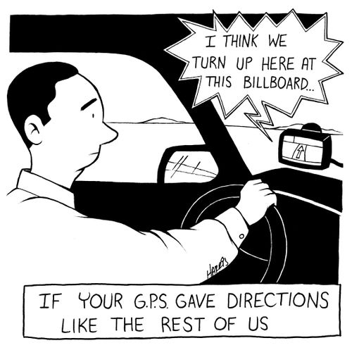 If your GPS gave directions like the rest of us.
