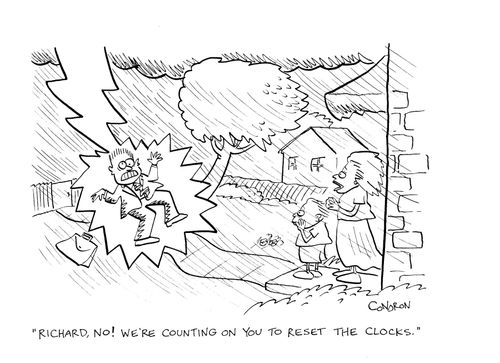 'Richard, no! We're counting on you to reset the clocks.'