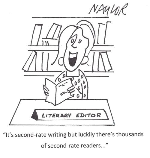 'It's second-rate writing but luckily there's thousands of second-rate readers. . .'