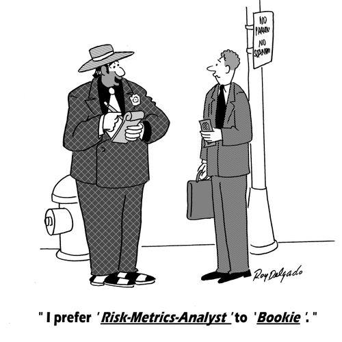 'I prefer 'Risk-metrics-analyst' to 'Bookie'. '
