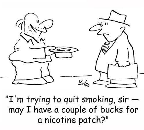 'I'm trying to quit smoking, sir -- may I have a couple of bucks for a nicotine patch?'
