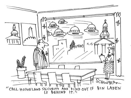 'Call Homeland Security and find out if Bin Laden is behind it.'