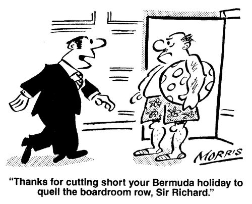 Thanks for cutting short your Bermuda holiday to quell the boardroom row.