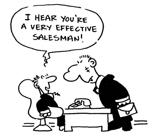 'I hear you're a very effective salesman!'