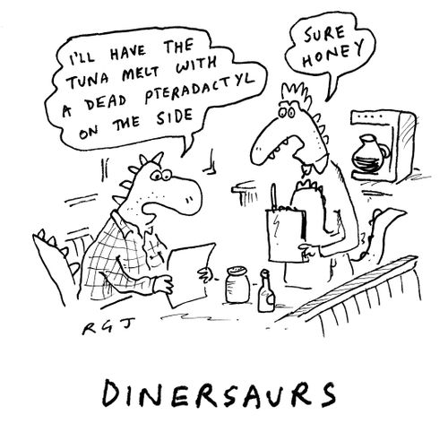 Dinersaurs.