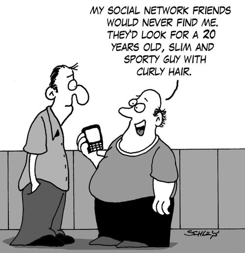 'My social network friends would never find me. They'd look for a 20 years old, slim and sporty guy with curly hair.'
