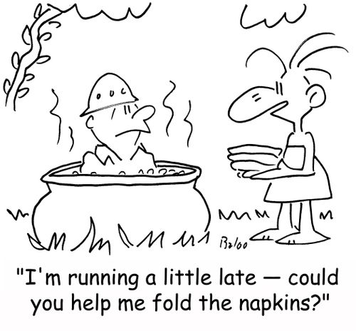 'I'm running a little late -- could you help me fold the napkins?'