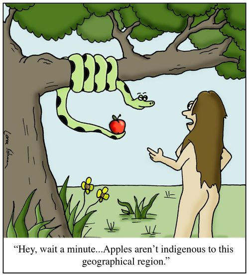 'Hey, wait a minute...Apples aren't indigenous to this geopraphical region.'