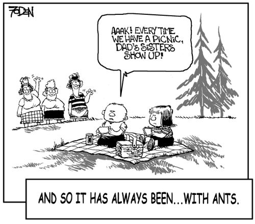 And so it has always been...with ants (aunts)