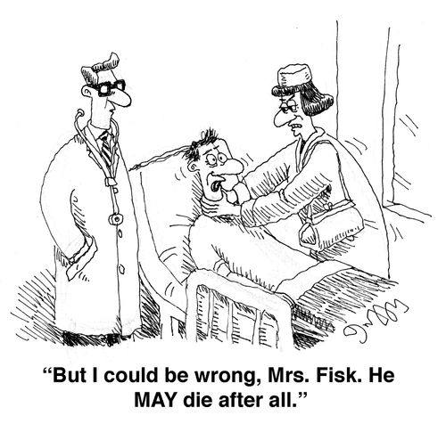 'But I could be wrong, Mrs. Fisk, He MAY die after all.'