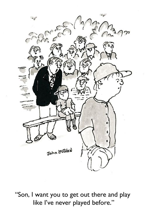 'Son, I want you to get out there and play like I've never played before.'