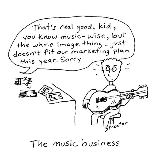 'The music business.'