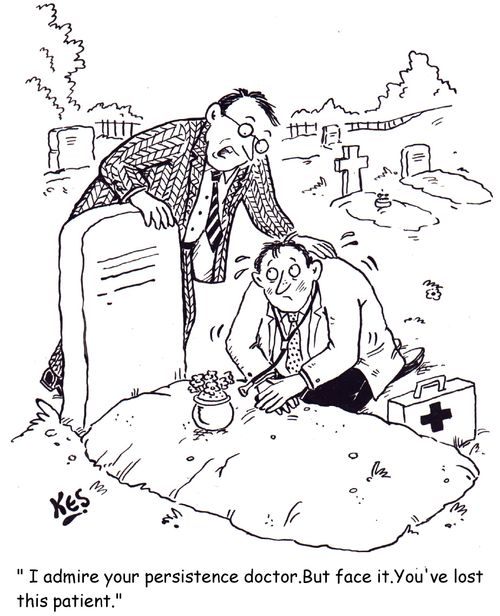 'I admire your persistence doctor. But face it. You've lost this patient.'