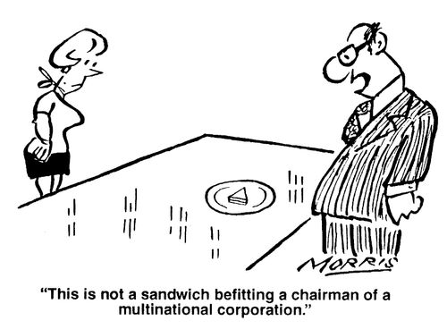 "This is not a sandwich befitting a chairman of a multinational corporation."