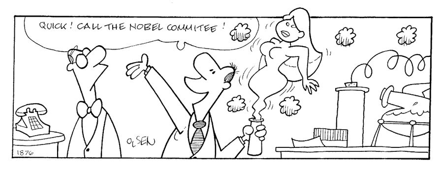 "Quick! Call the Nobel Committee!"