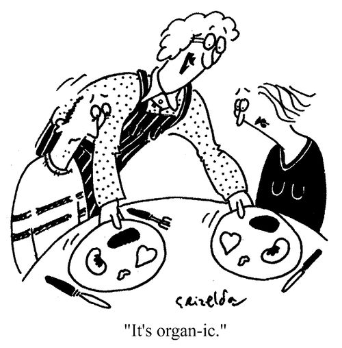 "It's organ-ic!"