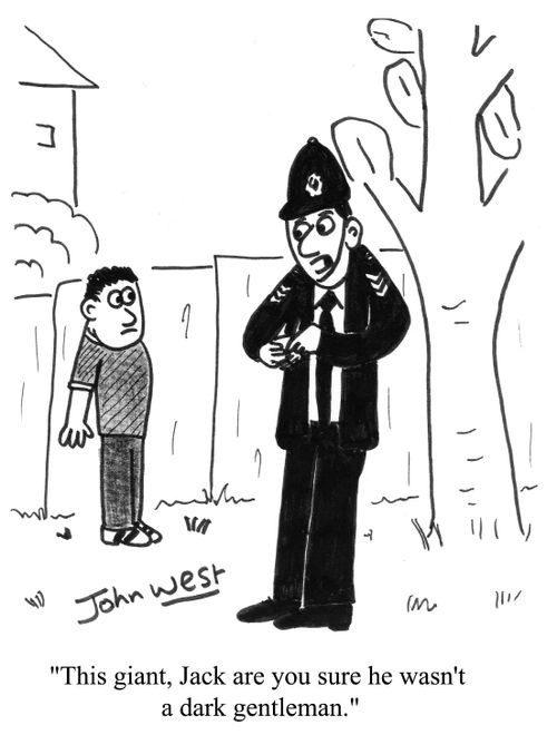 "This giant, Jack, are you sure he wasn't a dark gentleman?"