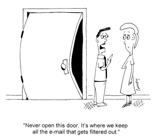 "...it's where we keep all the e-mail that gets filtered out."