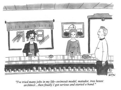 "...then finally, I got serious and started a band."
