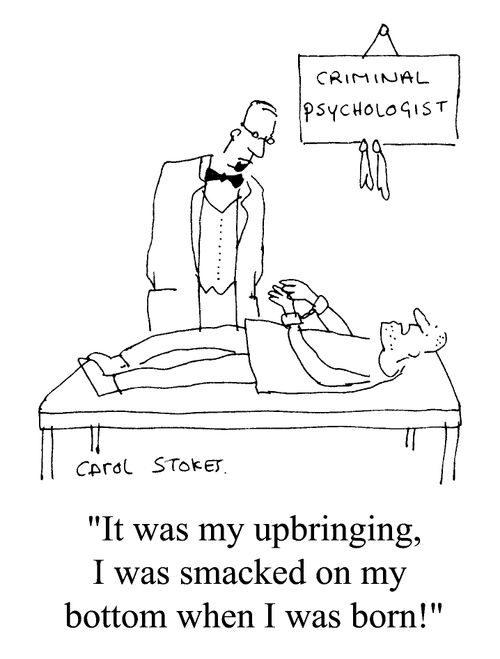 "It was my upbringing, I was smacked on my bottom when I was born."