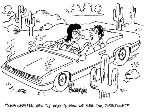 "Okay, okay! I'll ask the next person I see for directions!"