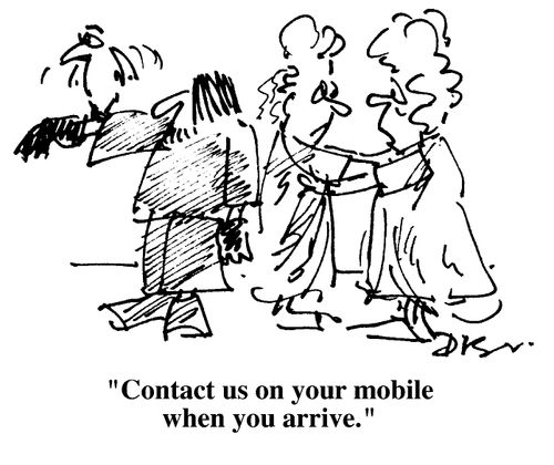 "Contact us on the mobile when you arrive"