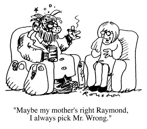 "I always pick Mr. Wrong..."