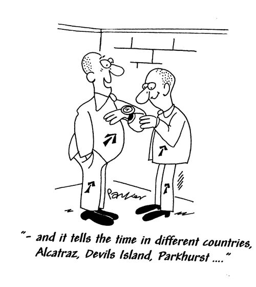 " - and it tells the time in different countries, Alcatraz, Devils Island, Parkhurst..."