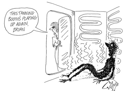 'This tanning booth's playing up again, Brian.'