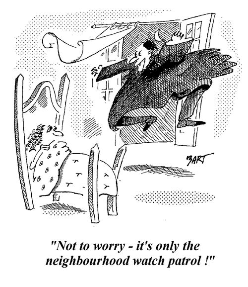 "Not to worry, it's only the neighbourhood watch patrol."