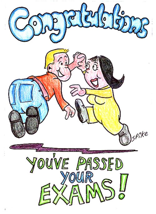 Congratulations - You've Passed your exams.