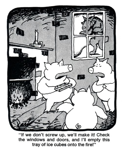 'If we don't screw up, we'll make it! Check the windows and doors, and I'll empty this tray of ice cubes onto the fire.'