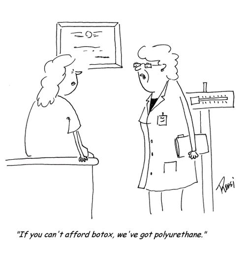 'If you can't afford botox, we've polyurethane.'
