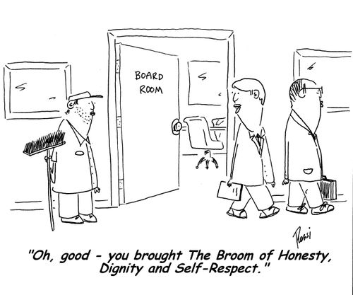'Oh, good - you brought The Broom of Honesty, Dignity and Self Respect.'