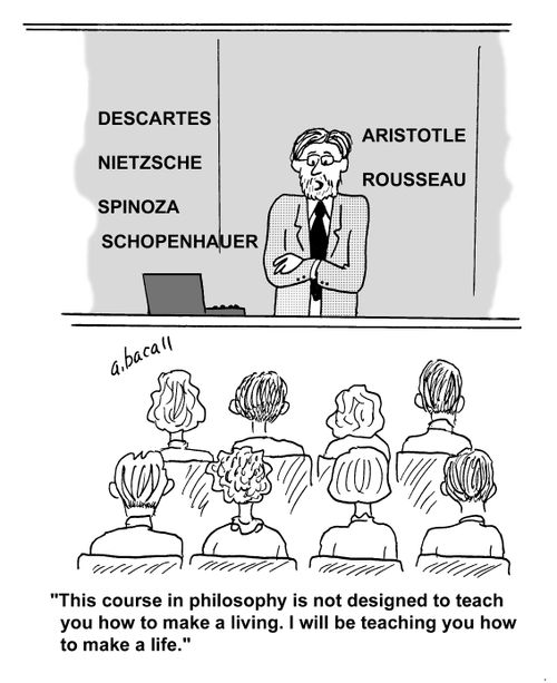 'This course in philosophy is not designed to teach you how to make a living. I will be teaching you how to make a life.'