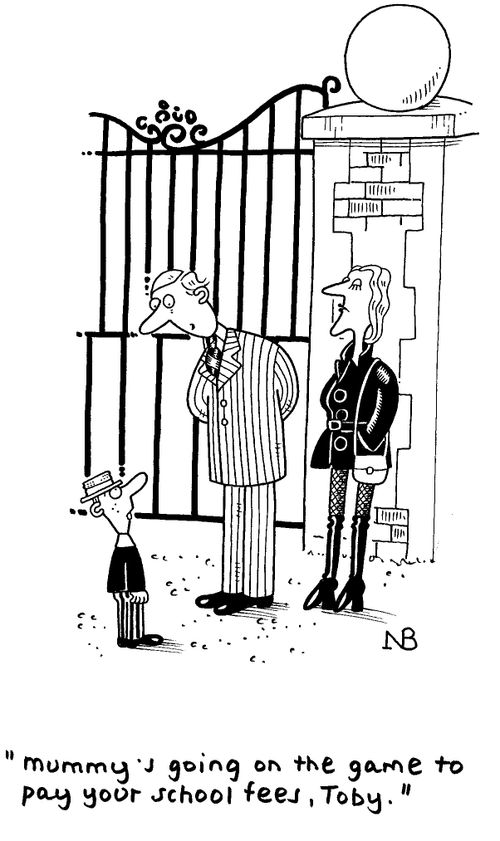 'Mummy's going on the game to pay your school fees, Toby.'
