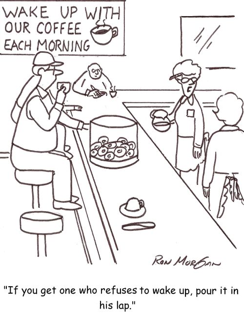 'If you get one who refuses to wake up, pour it in his lap.'