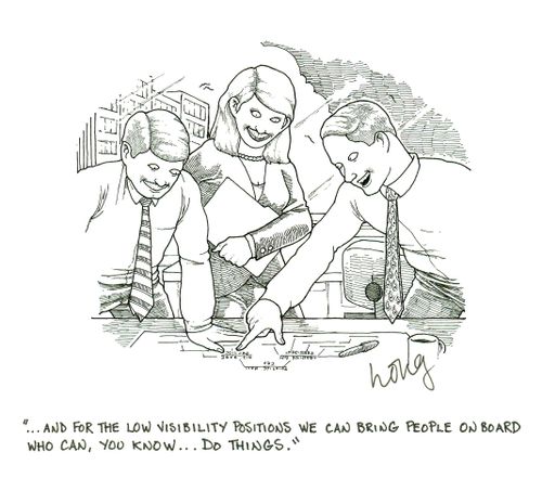 '...And for the low visibility positions we can bring people on board who can, you know...do things.'