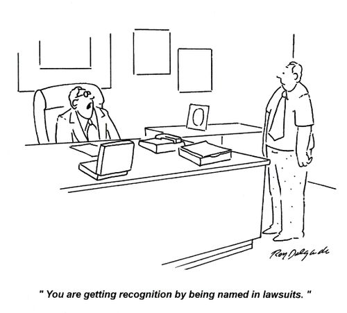 'You are getting recognition by being named in lawsuits.'