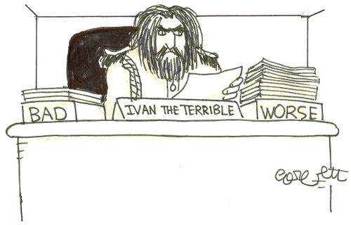 Ivan the Terrible: 'Bad...Worse'.