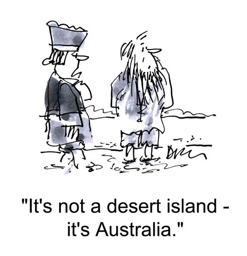 'It's not a desert island - it's Australia.'