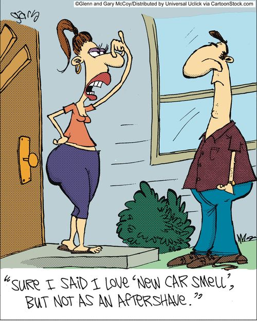 'Sure I said I love 'new car smell', but not as an aftershave.'