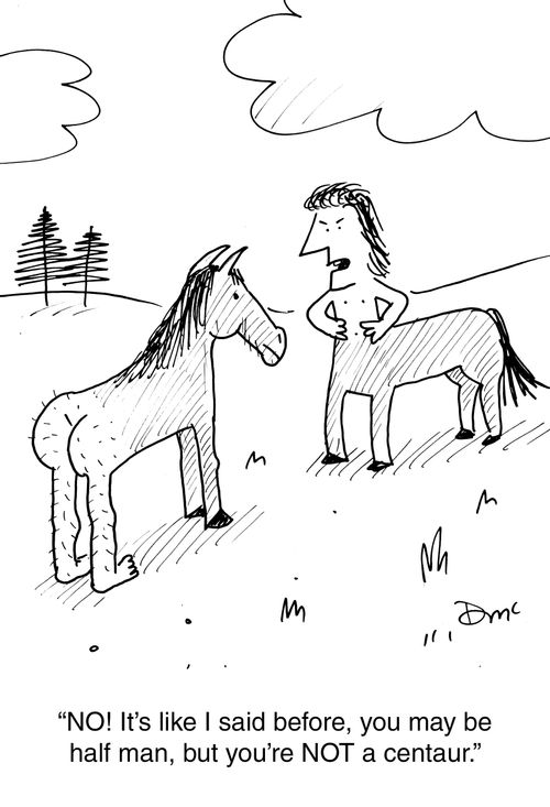 '...You're not a centaur'