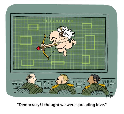 'Democracy? I thought we were spreading love.'